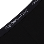 Stop Being A Pussy Boxers (Black)